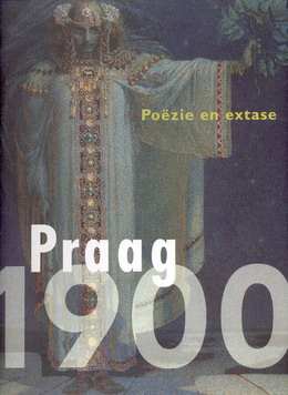 BECKER, EDWIN & ROMAN PRAHL & PETR WITTLICH. Praag 1900. Poëzie en extase. [ ISBN 90 400 9389 X ]