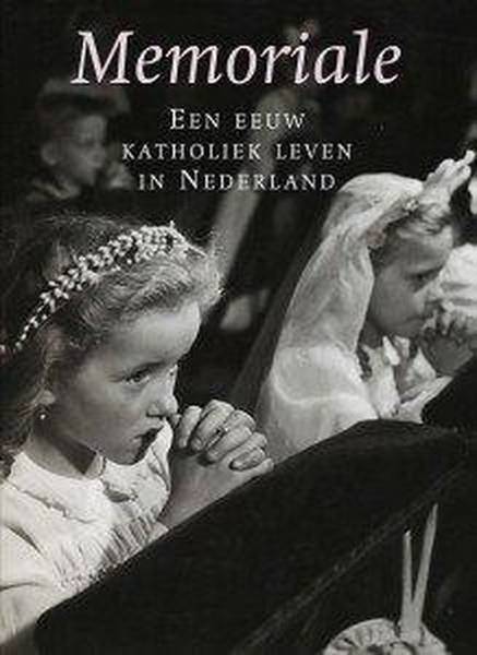 PIJFERS, HERMAN & JAN ROES. Memoriale. Katholiek leven in Nederland in de twintigste eeuw.