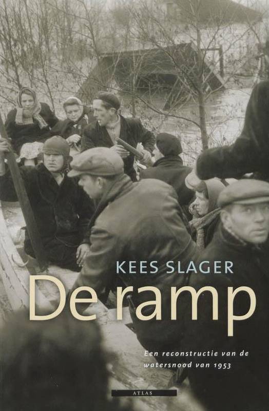 SLAGER, KEES. De ramp. Een reconstructie van de watersnood van 1953.
