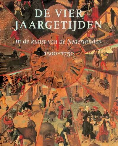 BRUIJNEN, YVETTE EN PAUL HUYS JANSSEN. De vier jaargetijden in de kunst van de Nederlanden 1500 - 1700.