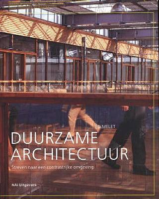 MELET, ED. Duurzame architectuur. Streven naar een contrastrijke omgeving.