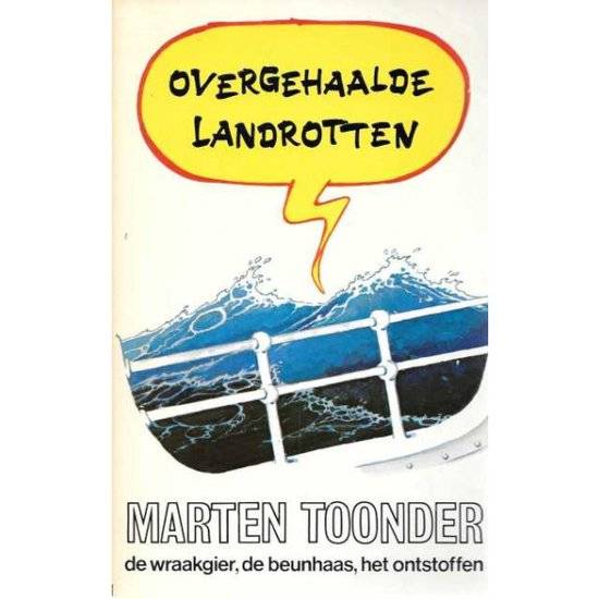 TOONDER, MARTEN. Overgehaalde landrotten, De wraakgier, De beunhaas, Het ontstoffen.