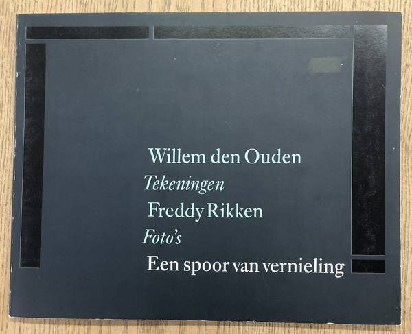 OUDEN, WILLEM DEN. Een spoor van vernieling.