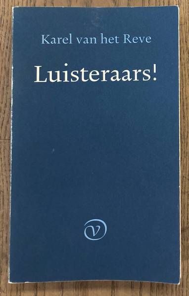 REVE, KAREL VAN HET. Luisteraars!