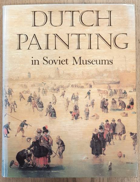 KUZNETSOV, YURY & IRENE LINNIK. Dutch Painting in Soviet Museums.