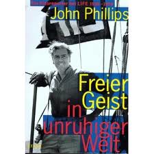 PHILIPS, JOHN. Freier Geist in unruhiger Welt.  Ein Fotoreporter bei LIFE 1936-1959.