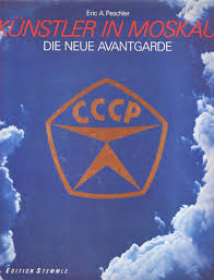 PESCHLER, ERIC A. Künstler in Moskau. Die neue Avantgarde.