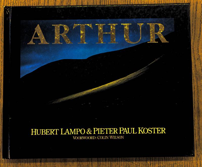 LAMPO, HUBERT. Arthur. Met foto's van Pieter Paul Koster. Voorwoord Colin Wilson.