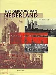 THOOR, MARIE-THERESE VAN. Het gebouw van Nederland. Nederlandse paviljoens op de wereldtentoonstellingen 1910-1958.