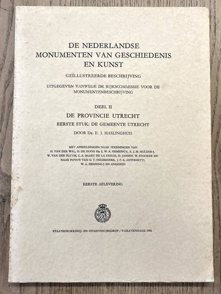 HASLINGHUIS, E.J. De Nederlandse monumenten van geschiedenis en kunst; geïll. beschrijving uitgegeven vanwege de Rijkscommissie voor de monumentenbeschrijving. Deel II: De provincie Utrecht, eerste stuk: De gemeente Utrecht, eerste aflevering.