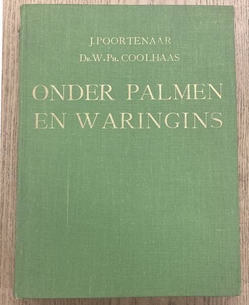 POORTENAAR, JAN / COOLHAAS, DR. W. P.H. (SAMENSTEL Onder palmen en waringins. Geest en godsdienst van Insulinde.