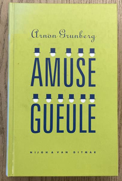 GRUNBERG, ARNON. Amuse-Gueule. Vroege verhalen.