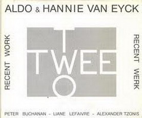 EYK, ALDO VAN. ; BUCHANAN, PETER, ET AL. Aldo & Hannie van Eyck, Recent work / Recent werk.