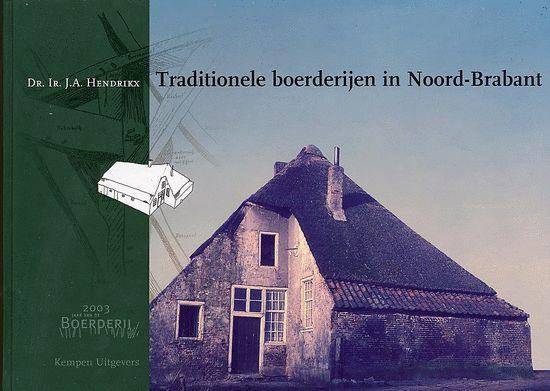 HENDRIKX, J.A. Traditionele boerderijen in Noord-Brabant.