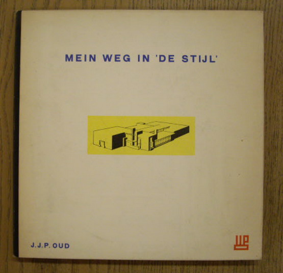 OUD, J.J.P. Mein Weg in 'De Stijl'.
