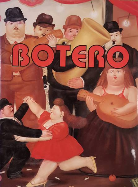 BOTERO.- MARCEL PAQUET. Botero. Philosophy of the Creative Act.