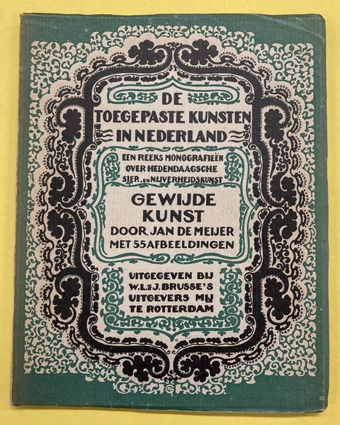 MEIJER, JAN. & TOEGEPASTE KUNSTEN IN NEDERLAND.DE Gewijde kunst.