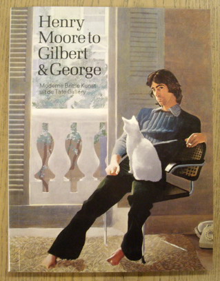 MOORE, HENRY. Henry Moore to Gilbert & George - Moderne Britse kunst uit de Tate Gallery. [Dutch edition]