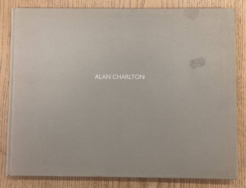 CHARLTON, ALAN. Alan Charlton, selected paintings, 1969-1981. Stedelijk Van Abbemuseum, Eindhoven, 19th May - 27th June 1982.