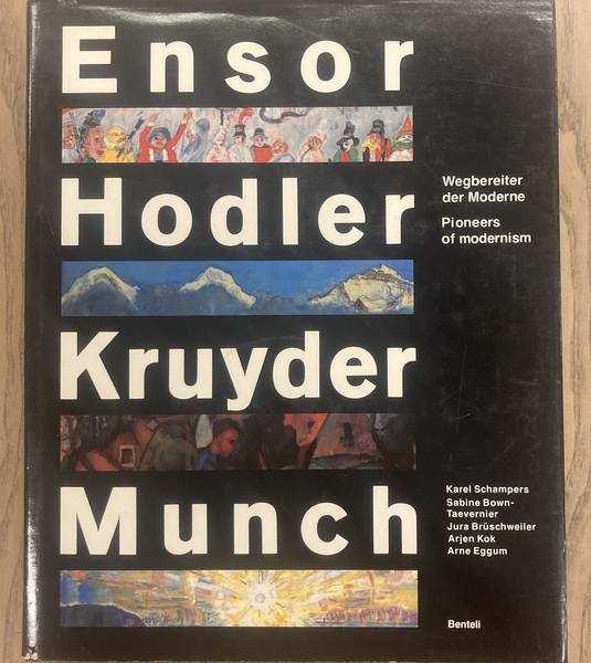 BOYMANS VAN BEUNINGEN ROTTERDAM.MUSEUM, ENSOR, JAMES., HODLER, KRUYDER, HERMAN. & MUNCH, EDVARD. Ensor, Hodler, Kruyder, Munch. Wegbereiter der Moderne. Pioneers of modernism.