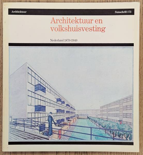 CASCIATO, M. E.A. Architektuur en volkshuisvesting Nederland. 1870 - 1940. Sunschrift 173