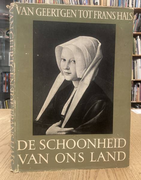 GERSON, H. Van Geertgen tot Frans Hals. De Nederlandse schilderkunst deel I. Deel VIII van De Schoonheid van ons land.