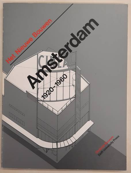 KRAS, REYER; REBEL, BEN; HELLINGA, HELMA;  E.A. Amsterdam 1920-1960. Het nieuwe bouwen.