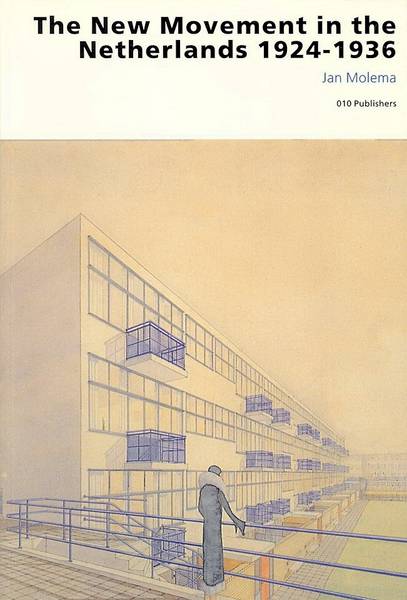 MOLEMA, JAN. The New Movement in the Netherlands 1924 - 1936.