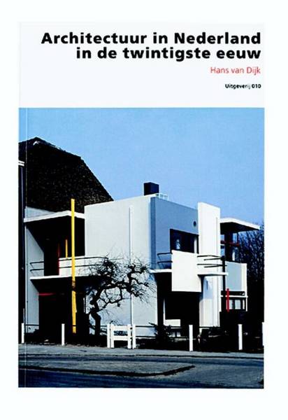 DIJK, HANS VAN. Architectuur in Nederland in de twintigste eeuw.