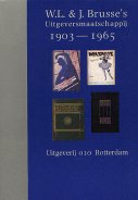 FAASSEN, SJOERD; HANS OLDEWARRIS & KEES THOMASSEN W.L. & J. Brusse's Uitgeversmaatschappij 1903 - 1965. (Met fondscatalogus).