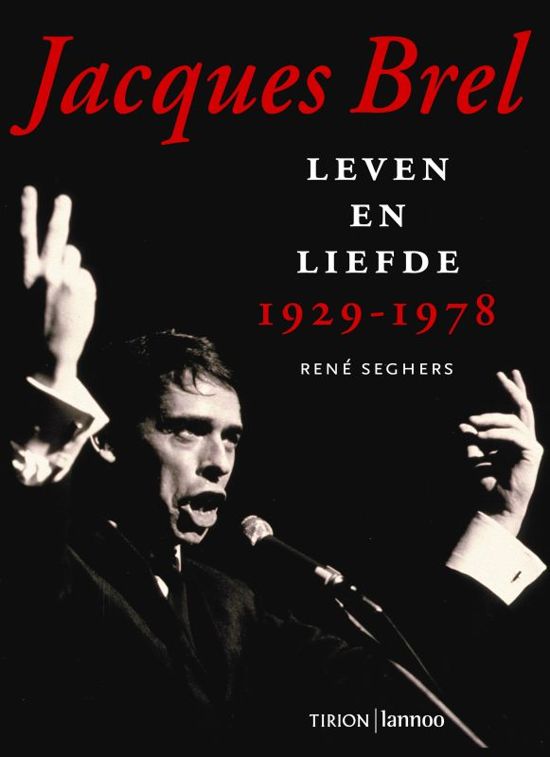 SEGHERS, RENé. Jacques Brel. Leven en liefde 1929 - 1978. isbn 9789043905121
