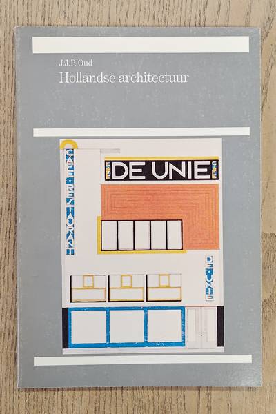 OUD, J.J.P. Hollandse architectuur.