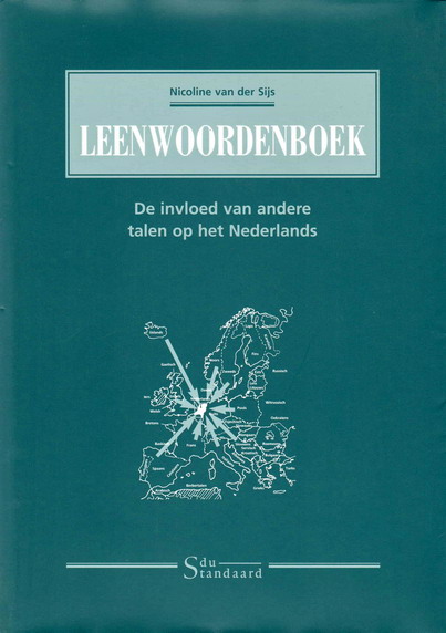 SIJS, NICOLINE VAN DER. Leenwoordenboek, de invloed van andere talen op het Nederlands.