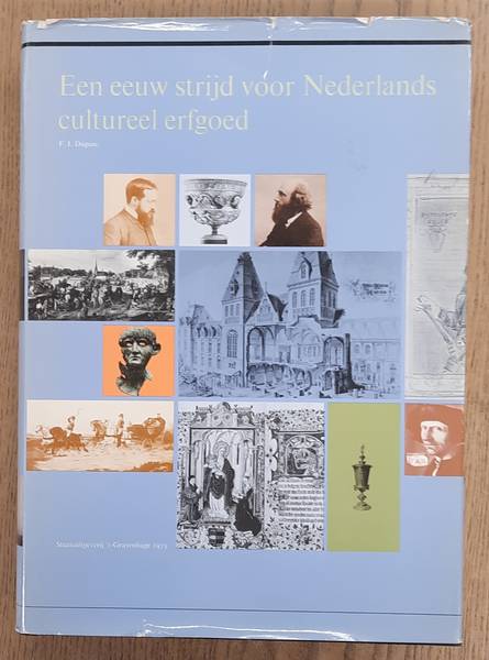 DUPARC, F.J. Een eeuw strijd voor Nederlands cultureel erfgoed. Ter herdenking van een eeuw rijksbeleid ten aanzien van musea, oudheidkundig bodemonderzoek en archieven 1875-1975.