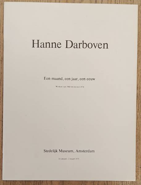SM 1975: HANNE DARBOVEN. EEN MAAND, EEN JAAR, EEN EEUW. WERKEN VAN 1968 TOT EN MET 1974. Catalogue 574.