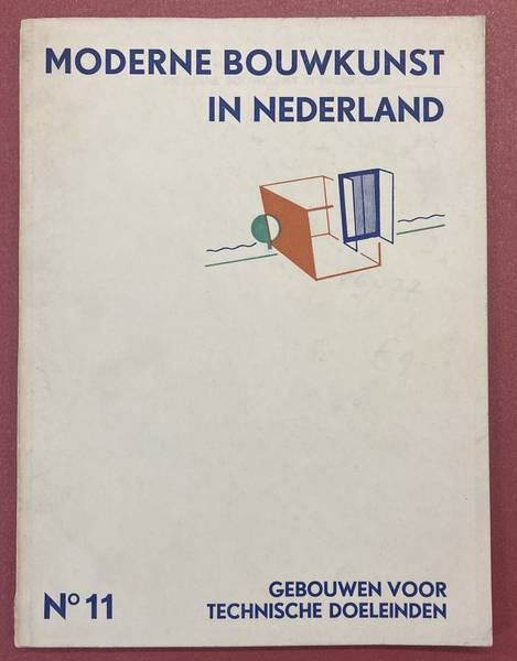 BERLAGE, H.P., DUDOK, W.M., GRATEMA, JAN. ; EN ANDEREN. Moderne bouwkunst in Nederland. No.11. Gebouwen voor technische doeleinden. Bâtiments pour buts techniques, Gebäude für technische Zwecke, Buildings for technical purposes.