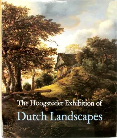 HUYS JANSSEN, PAUL & PETER C.  SUTTON. The Hoogsteder exhibition of Dutch landscapes.