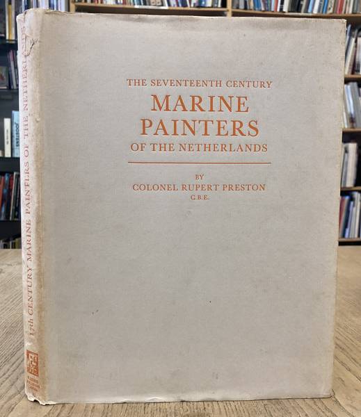 PRESTON, COLONEL RUPERT. The seventeenth century Marine Painters of the Netherlands