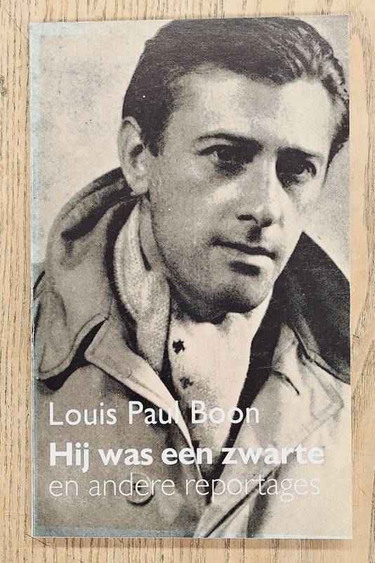 BOON, LOUIS PAUL. Hij was een zwarte en andere reportages.