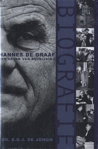 JONGH, E.D.J DE. Hannes de Graaf. Een leven van bevrijding.
