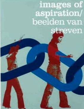 SANDERS, HUUB. Images of aspiration / beelden van streven. Een documentaire over sociale bewegingen aan de hand beelden uit de collectie van het Internationale Instituut voor Sociale Geschiedenis. A documentary on social movements based on images from the the collection