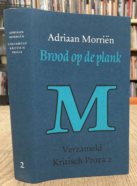 MORRIëN, ADRIAAN. Brood op de plank. Verzameld Kritsche Proza  2.