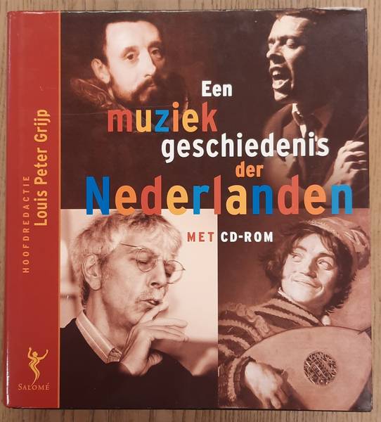 GRIJP, LOUIS PETER (RED.). Een muziekgeschiedenis der Nederlanden. BOEK + CD-ROM.