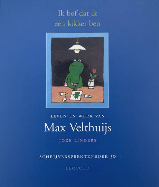 LINDERS, JOKE. Ik bof dat ik een kikker ben. Leven en werk van Max Velthuijs.