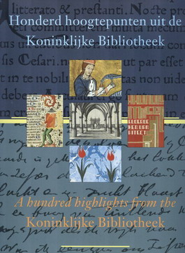 DRIMMELN, WIM VAN / LEERINTVELD, AD / VERMEULEN, T Honderd hoogtepunten uit de Koninklijke Bibliotheek / A hundred highlights from the Koninklijke Bibliotheek.