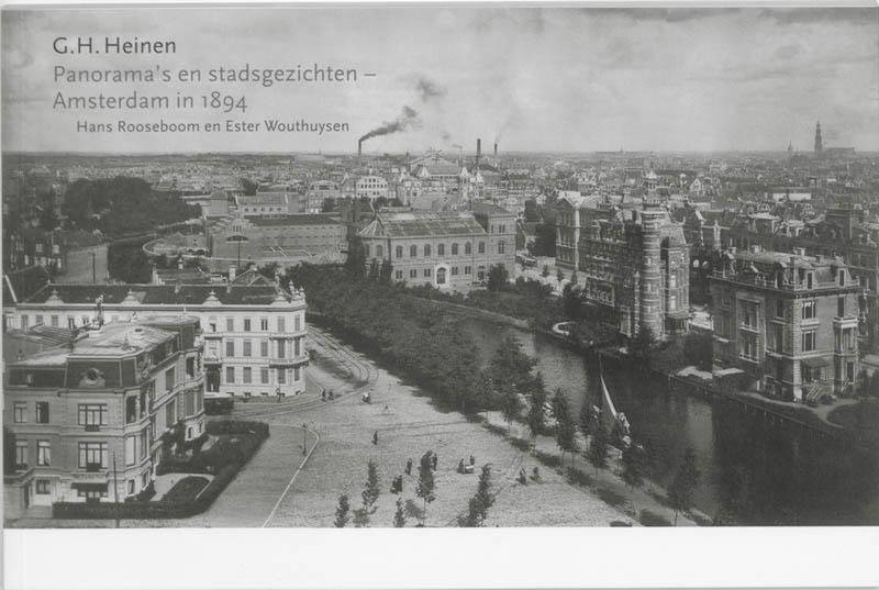 ROOSEBOOM, HANS EN ESTER WOUTHUYSEN. G.H. Heinen. Panorama's en stadsgezichten - Amsterdam in 1894.