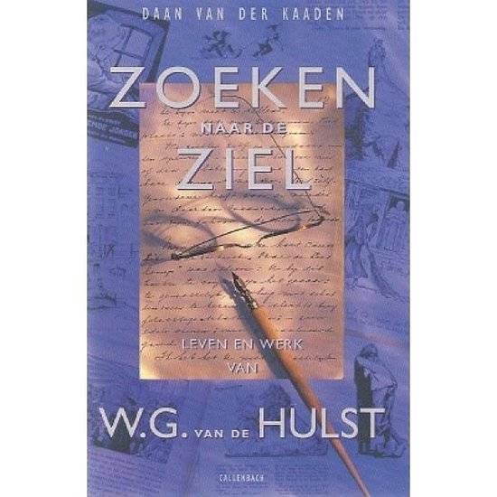 KAADEN, DAAN VAN DER. Zoeken naar de ziel. Leven en werk van W.G. van de Hulst.