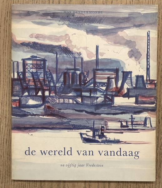 VREDESTEIN., DENDERMONDE, MAX. ELSKEN, ED VAN DER. De wereld van vandaag na vijftig jaar Vredestein.