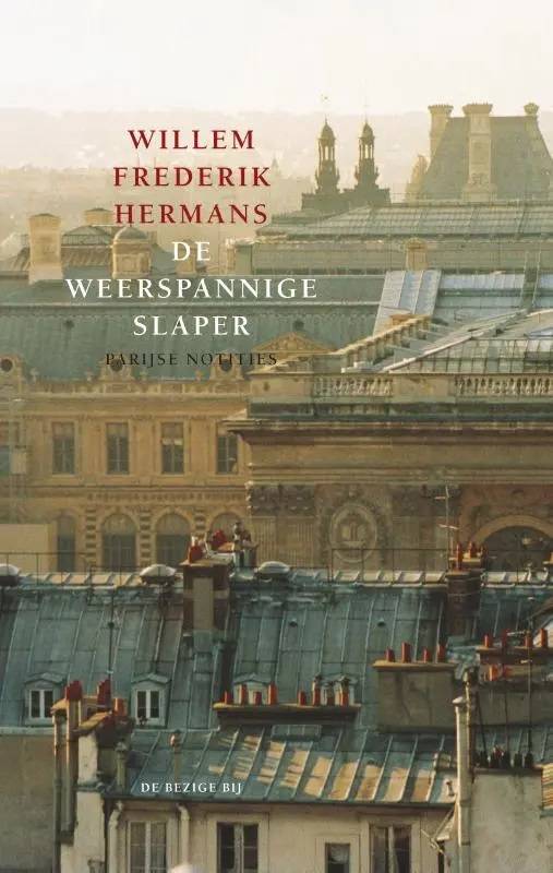 HERMANS, WILLEM FREDERIK. De weerspannige slaper. Parijse notities.