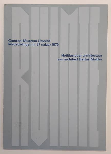 MULDER, BERTUS. Notities over architectuur van architect Bertus Mulder in: Centraal Museum Utrecht/mededelingen nr. 27 1979.